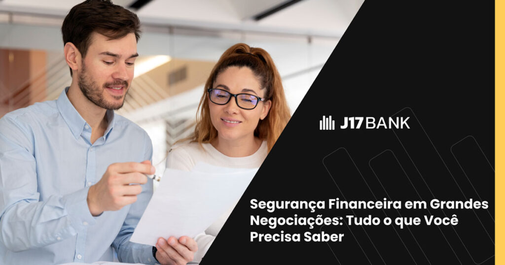 Seguranca Financeira em Grandes Negociacoes Tudo o que Voce Precisa Saber