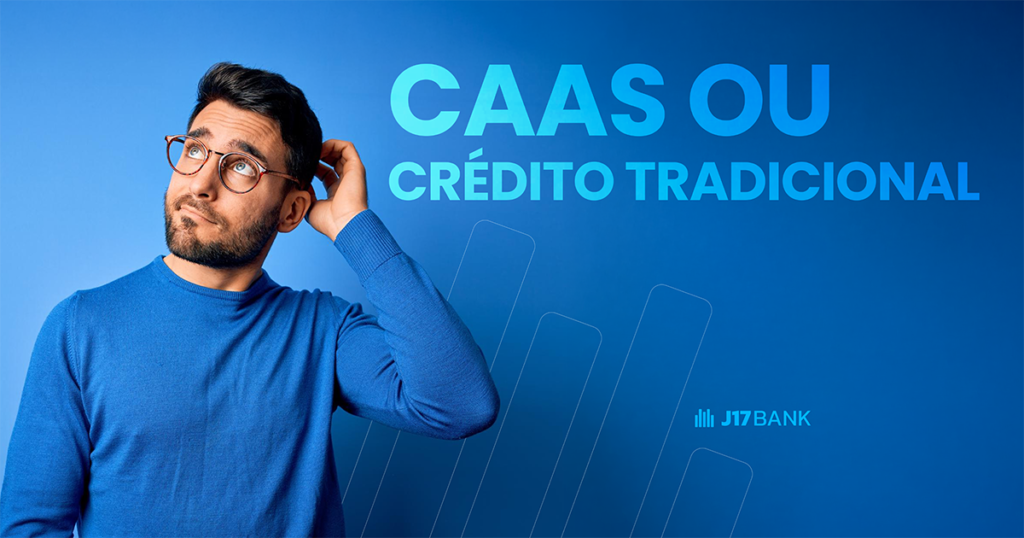 CaaS vs. Credito Tradicional Quem Revoluciona o Mercado Fintech